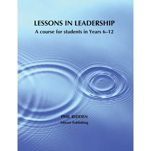 Lessons in Leadership: A course for students in Years 6-12 - Paperback