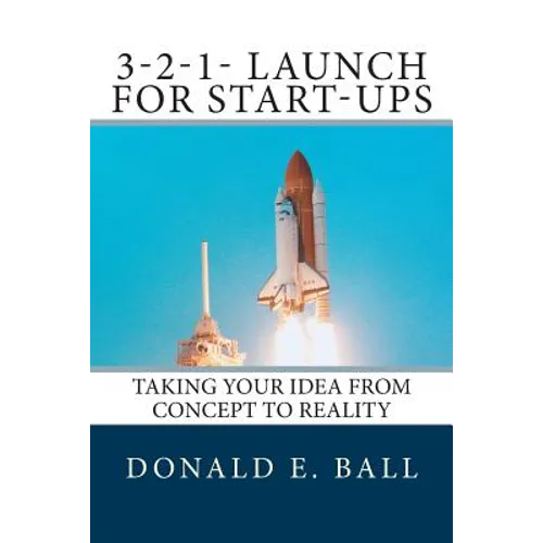 3-2-1-Launch For Start-Ups: Taking your Idea from Concept to Reality - Paperback