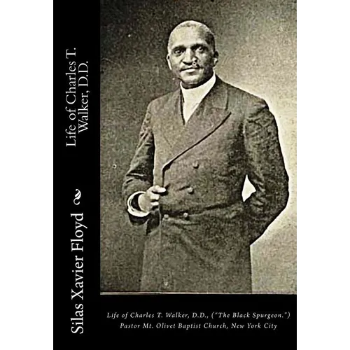 Life of Charles T. Walker, D.D.: (