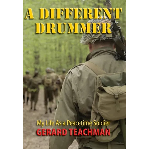 A Different Drummer: My Life as a Peacetime Soldier - Hardcover