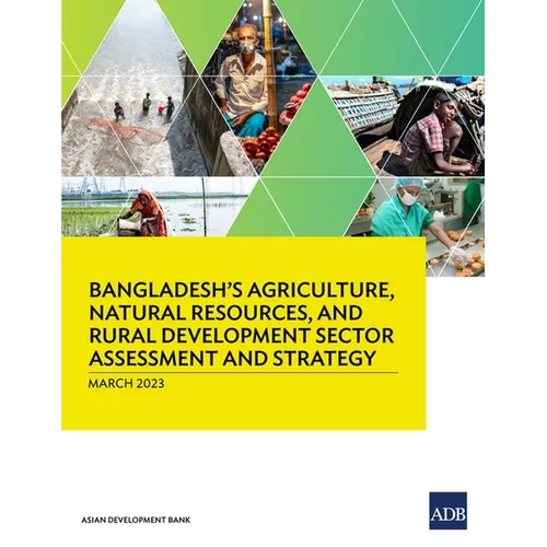 Bangladesh's Agriculture, Natural Resources, and Rural Development Sector Assessment and Strategy - Paperback