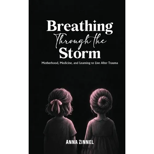 Breathing Through the Storm - Hardcover