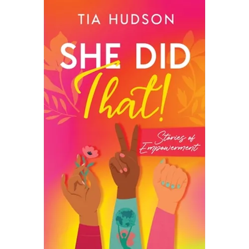 She Did That! Stories of Empowerment - Paperback