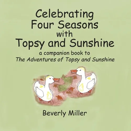 Celebrating Four Seasons With Topsy and Sunshine: a companion book to The Adventures of Topsy and Sunshine - Paperback