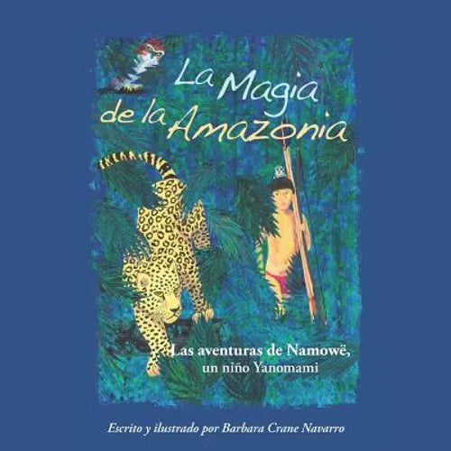 La Magia de la Amazonia: Las aventuras de Namowë, un niño Yanomami - Paperback