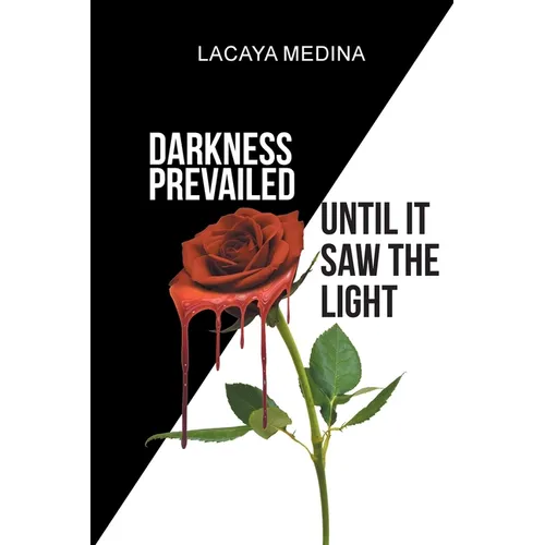 Darkness Prevailed Until It Saw the Light - Paperback