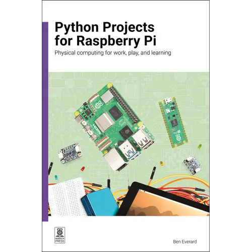Python Projects for Raspberry Pi: Physical Computing for Work, Play, and Learning - Paperback