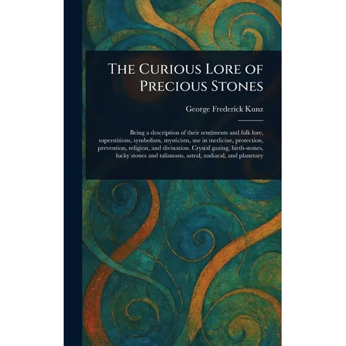 The Curious Lore of Precious Stones - Hardcover