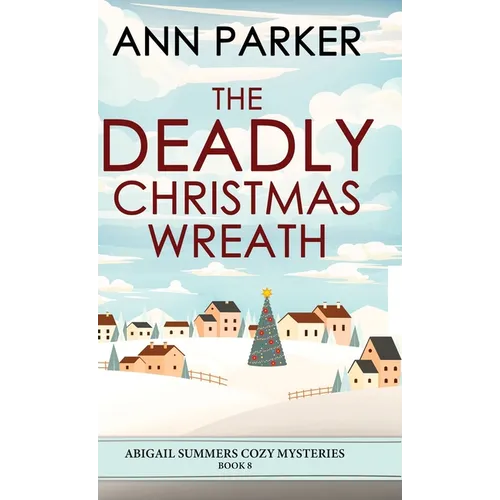 The Deadly Christmas Wreath - Hardcover