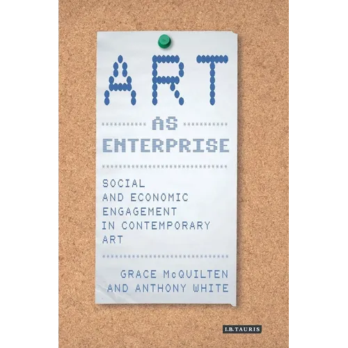 Art as Enterprise: Social and Economic Engagement in Contemporary Art