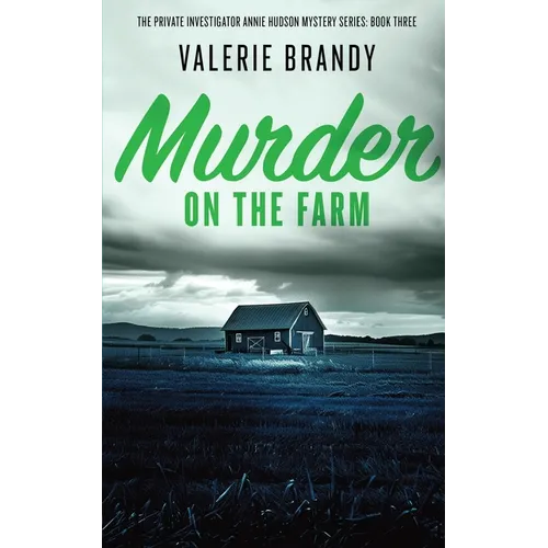 Murder on the Farm: The Private Investigator Annie Hudson Mystery Series: Book Three - Paperback