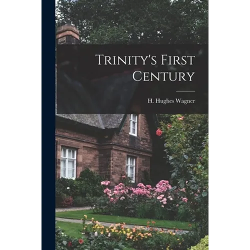 Trinity's First Century - Paperback