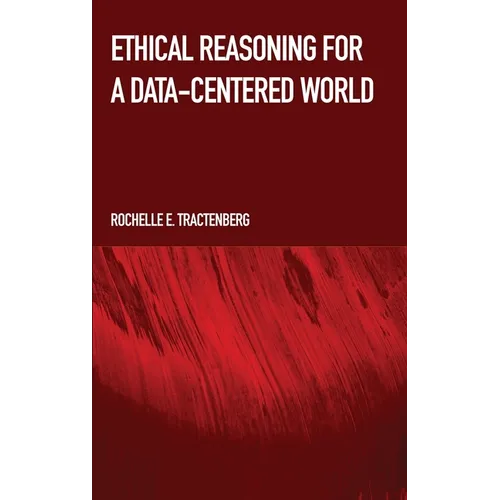 Ethical Reasoning for a Data-Centered World - Hardcover