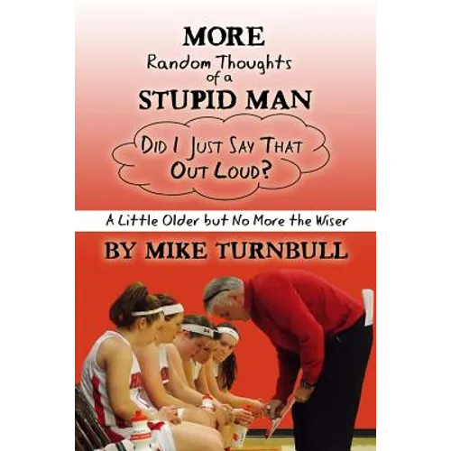 More Random Thoughts of a Stupid Man - Paperback