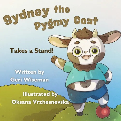 Sydney the Pygmy Goat Takes a Stand - Paperback