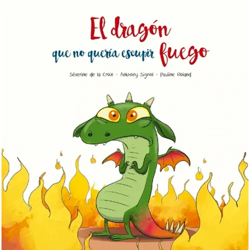 Dragon Que No Queria Escupir Fuego, El - Hardcover