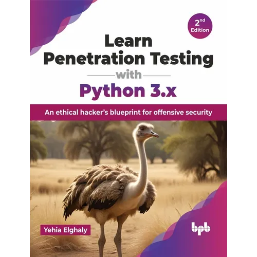 Learn Penetration Testing with Python 3.x: An ethical hacker's blueprint for offensive security - 2nd Edition - Paperback