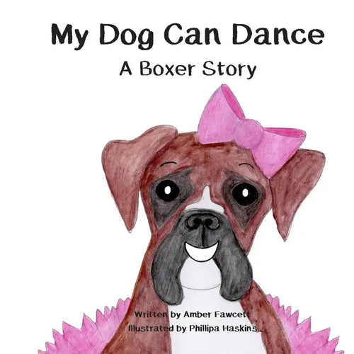 My Dog Can Dance: A Boxer Story - Paperback