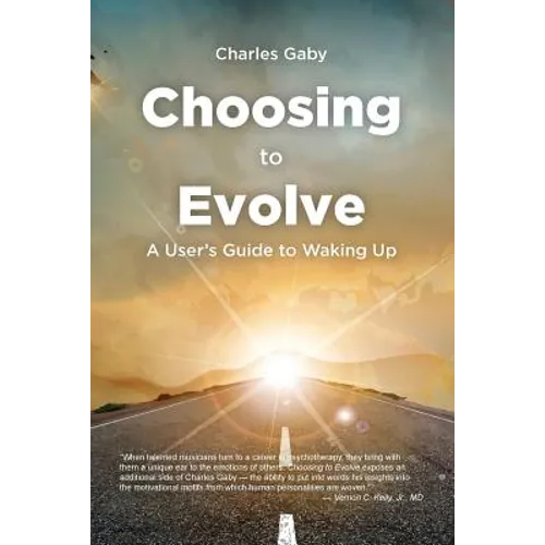 Choosing to Evolve: A User's Guide to Waking Up - Paperback