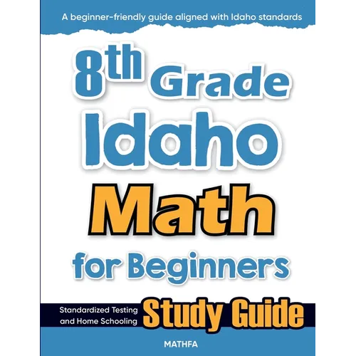 8th Grade Idaho Math for Beginners: Standardized Testing and Home Schooling Study Guide - Paperback