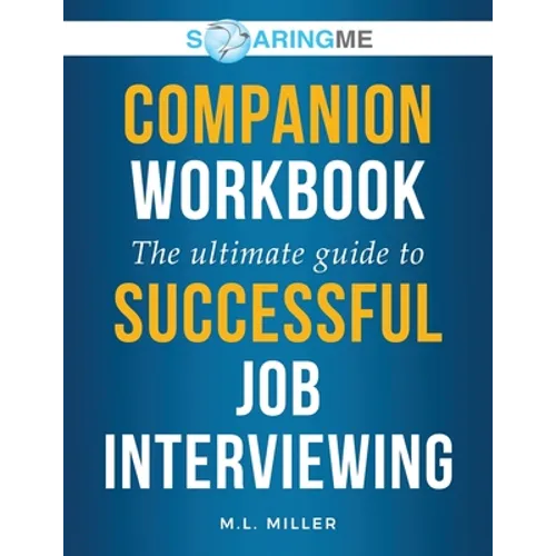 SoaringME COMPANION WORKBOOK The Ultimate Guide to Successful Job Interviewing - Paperback