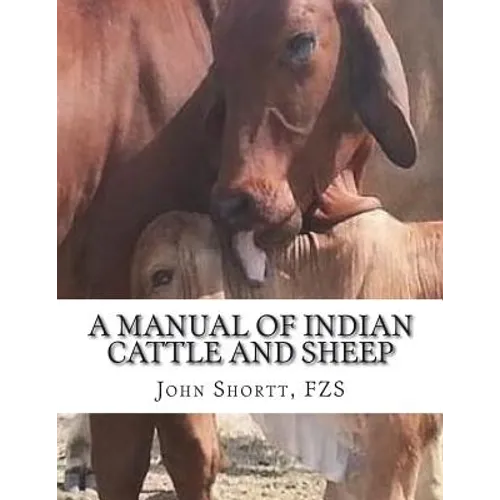 A Manual of Indian Cattle and Sheep: Their Breeds, Management and Diseases - Paperback