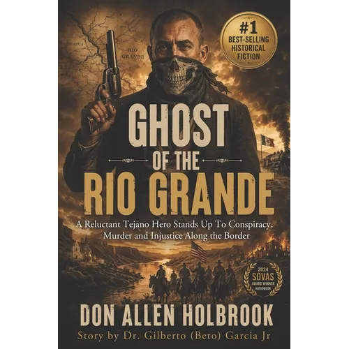 Ghost of the Rio Grande: The U.S. Border War and Punitive Expedition into Mexico 1916-1917 - Paperback