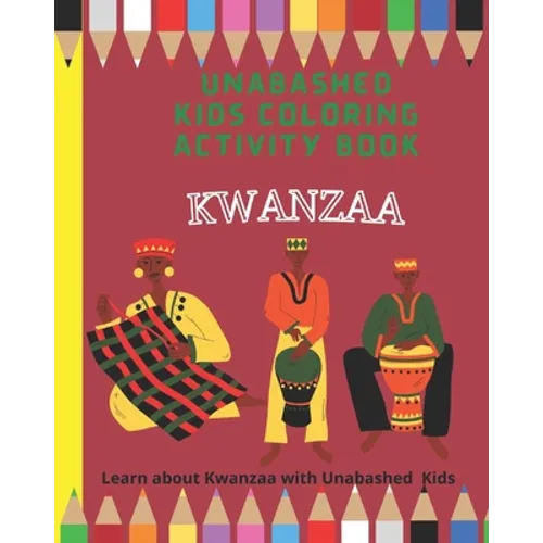 Kwanzaa Coloring and Activity Book: Learn about Kwanzaa with Unabashed Kids - Paperback