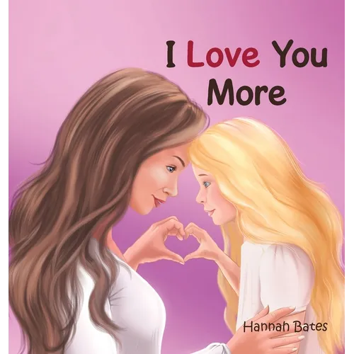 I Love You More - Hardcover