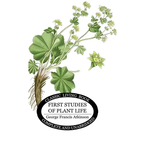 First Studies of Plant Life - Hardcover