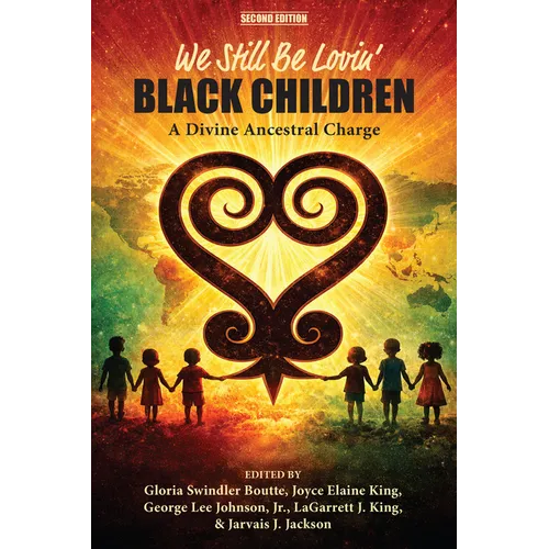 We Still Be Lovin' Black Children: African Diaspora Literacy, a Divine Ancestral Charge