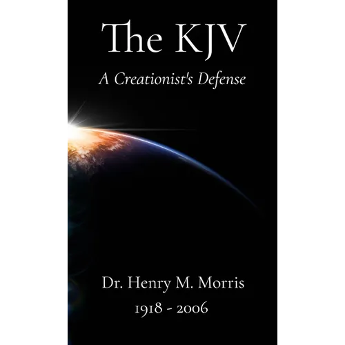 A Creationist's Defense of the King James Bible - Paperback
