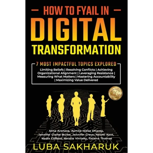 How to Fyail in Digital Transformation: 7 Most Impactful Topics Explored - Paperback