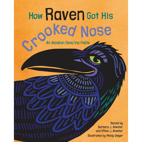 How Raven Got His Crooked Nose: An Alaskan Dena'ina Fable - Paperback