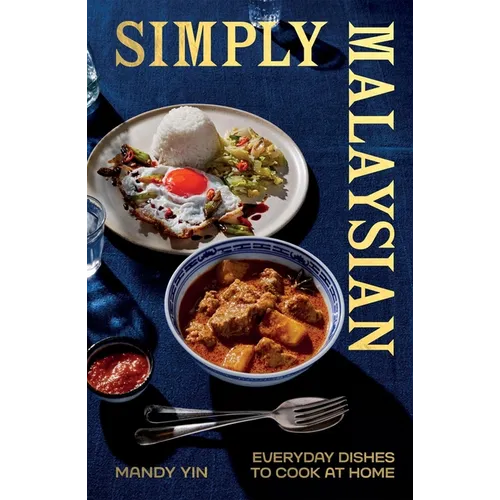 Simply Malaysian: Everyday Dishes to Cook at Home - Hardcover