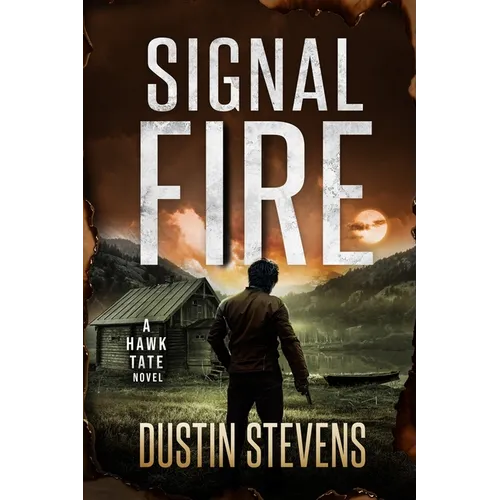 Signal Fire: A Hawk Tate Novel - Paperback