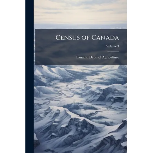 Census of Canada; Volume 3 - Paperback
