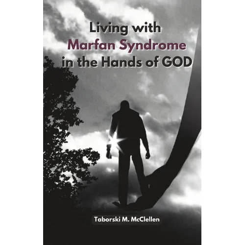Living with Marfan Syndrome: In the Hands of GOD - Paperback