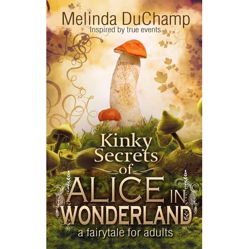 Kinky Secrets of Alice in Wonderland - Paperback