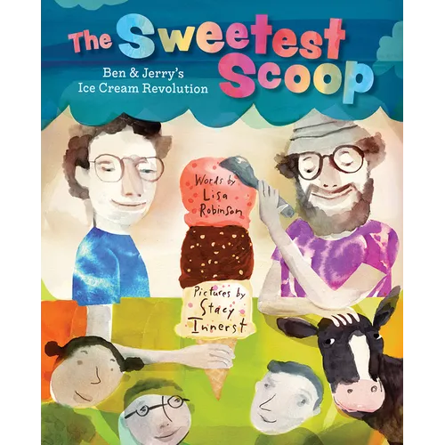 The Sweetest Scoop: Ben & Jerry's Ice Cream Revolution - Hardcover