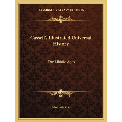 Cassell's Illustrated Universal History: The Middle Ages - Paperback