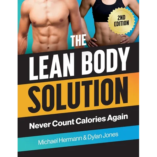 The Lean Body Solution: Never Count Calories Again - Paperback
