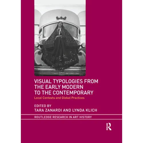 Visual Typologies from the Early Modern to the Contemporary: Local Contexts and Global Practices - Paperback