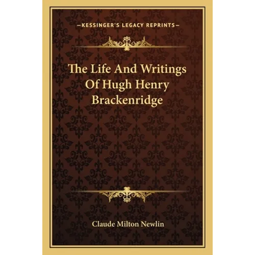 The Life And Writings Of Hugh Henry Brackenridge - Paperback