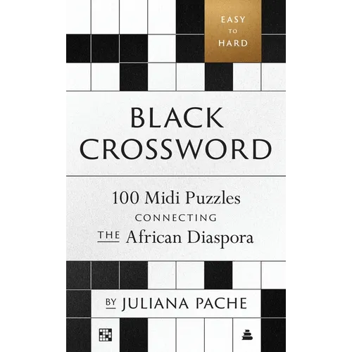Black Crossword: 100 MIDI Puzzles Connecting the African Diaspora - Paperback