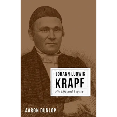 Johann Ludwig Krapf: His Life and Legacy - Paperback