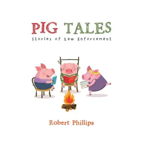 Pig Tales: Stories of Law Enforcement - Paperback