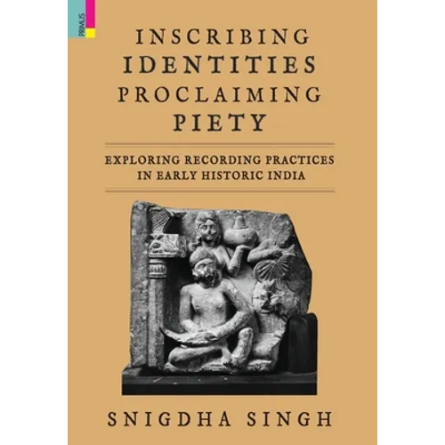 Inscribing Identities, Proclaiming Piety - Hardcover