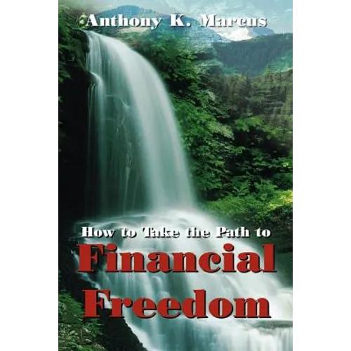 How to Take the Path to Financial Freedom - Paperback