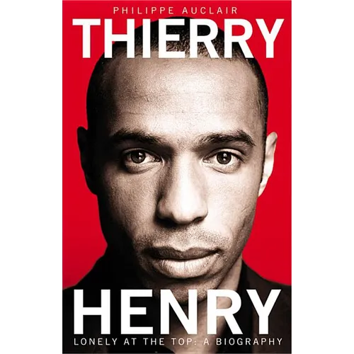 Thierry Henry: Lonely at the Top - Paperback